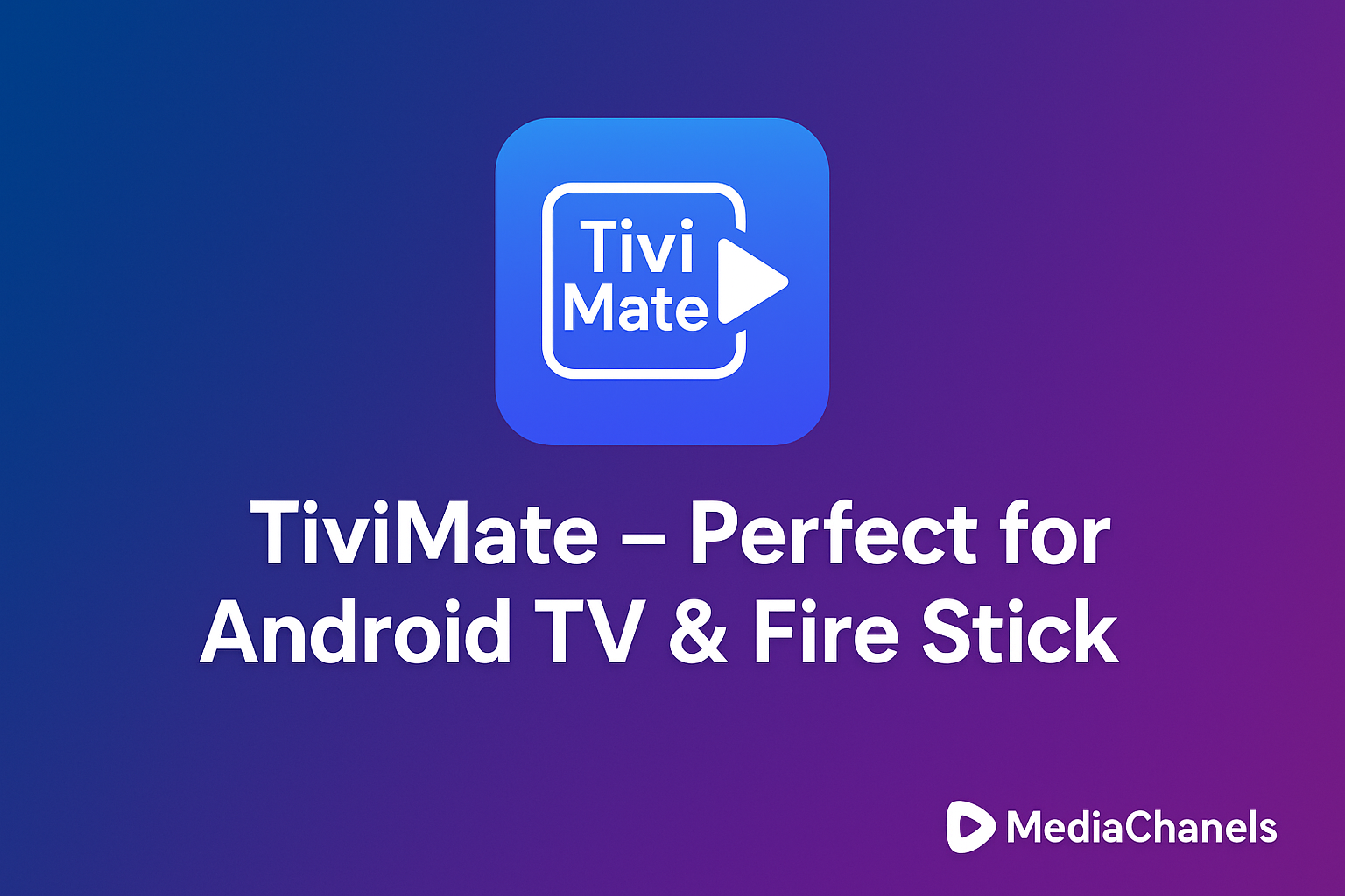 Best IPTV Apps 2025 - TiviMate for Android TV